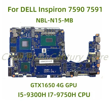 Подходит для материнской платы ноутбука DELL Inspiron 7590 7591 NBL-N15-MB с процессором I5-9300H I7-9750H GTX1650 графическим процессором 4G 100% полностью протестирован