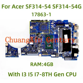 Подходит для Acer SF314-54 SF314-54G материнская плата ноутбука 17863-1 с процессором I3 I5 I7-8-го поколения Оперативная память: 4 ГБ 100% протестирован полностью работает